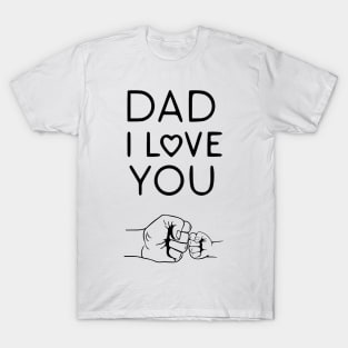 Dad I Love You T-Shirt